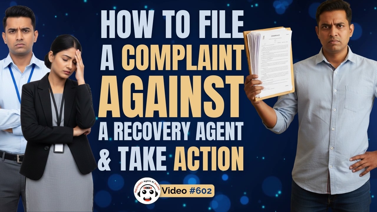 Filing a Complaint Against Recovery Agents: You Must Know | रिकवरी एजेंट की शिकायत कैसे दर्ज कराएं?