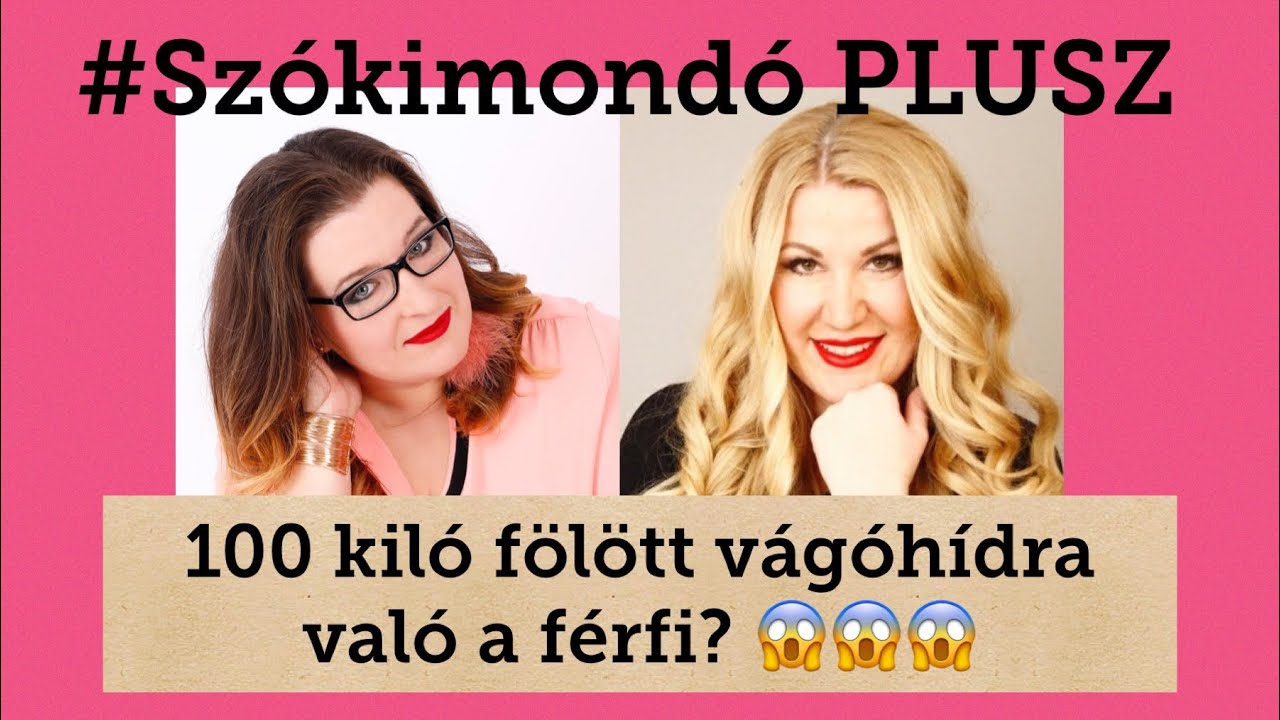 100 kil&oacute; f&ouml;l&ouml;tt v&aacute;g&oacute;h&iacute;dra val&oacute; a f&eacute;rfi??? #sz&oacute;kimond&oacute;plusz #KozmaRita #RadakovicsViki