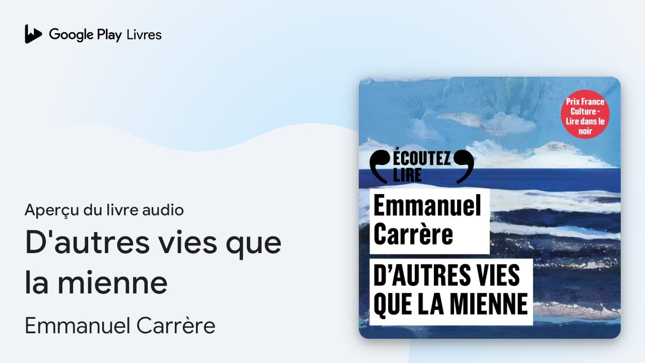 D'autres vies que la mienne de Emmanuel Carr&egrave;re &middot; Extrait du livre&nbsp;audio