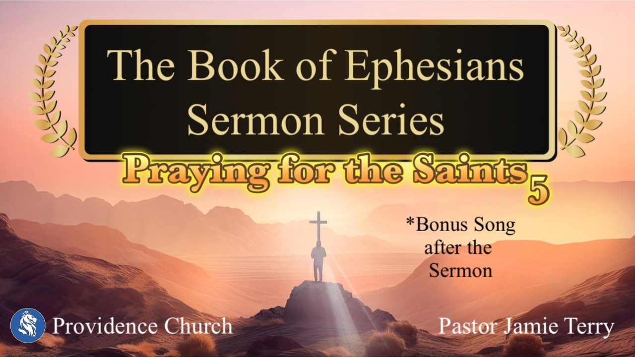 Ephesians 1:19 - Praying for the Saints 5 - Sunday Service 3-15-26