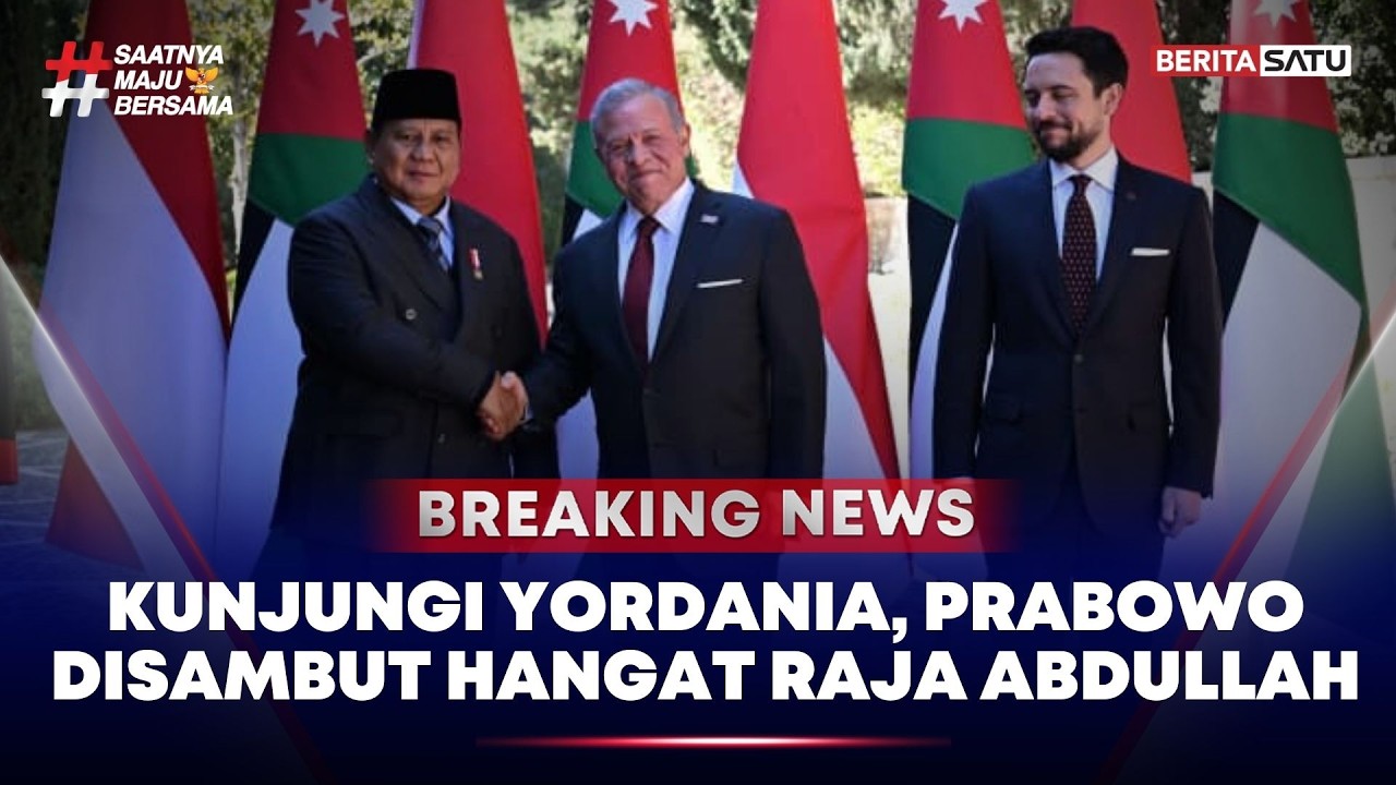 🔴 Breaking News | Prabowo Kunjungi Yordania Disambut Hangat Raja Abdullah II dan Putra Mahkota