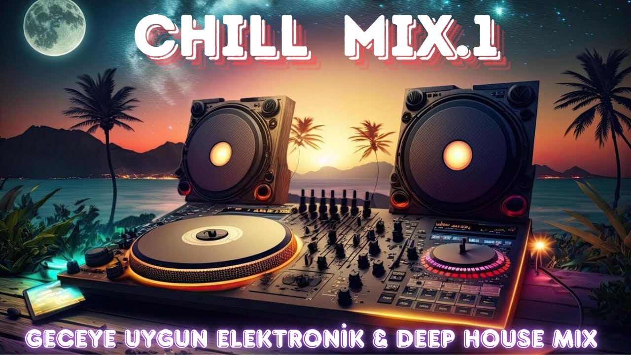 Rahatla ve Akışa Bırak | Chill Vol.1