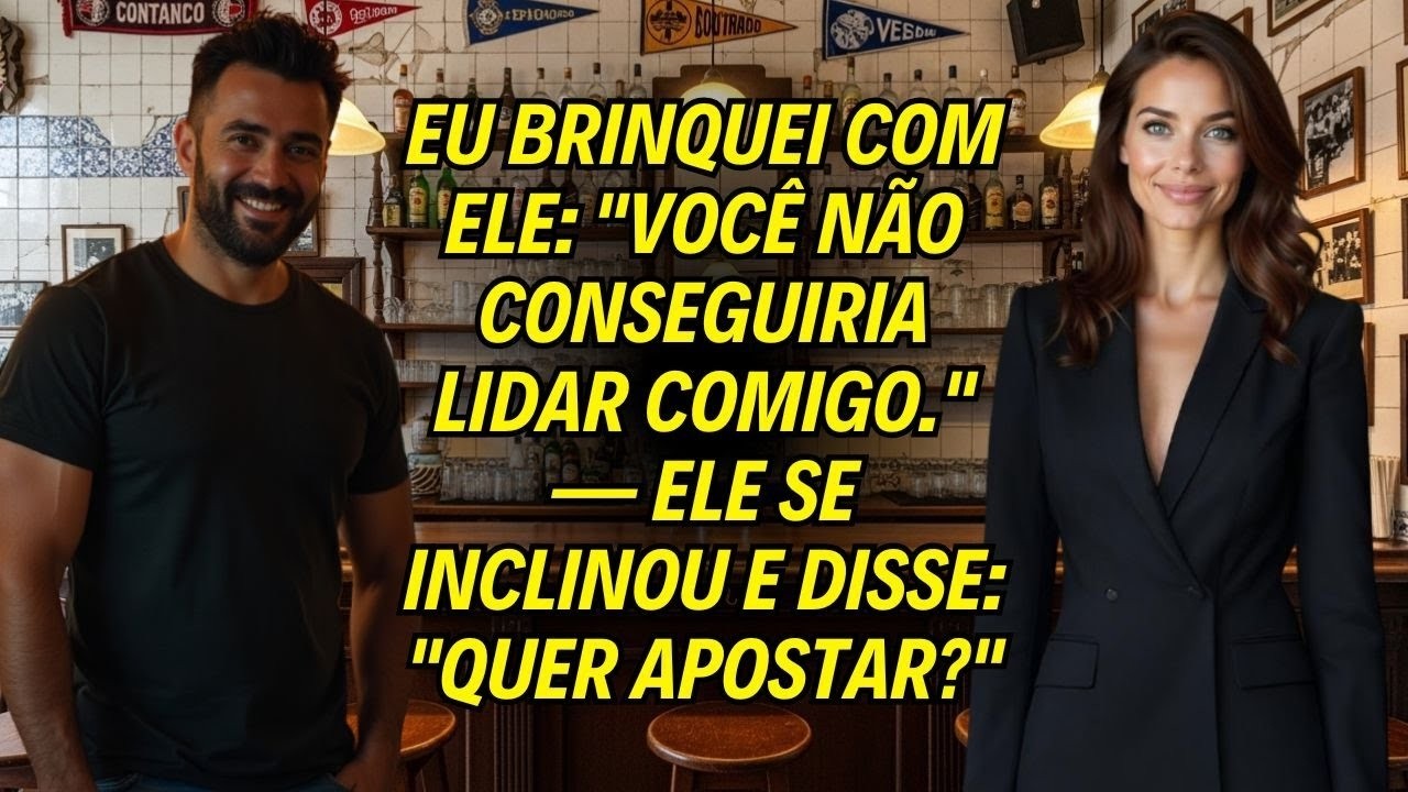 Eu brinquei com ele   Você não conseguiria lidar comigo    — Ele se inclinou e disse   Quer aposta