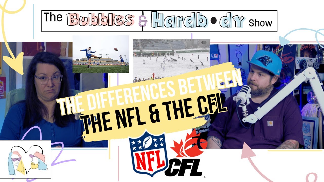 NFL vs CFL | The Big Differences Between the Two Football Leagues! | The Bubbles & Hardbody Show