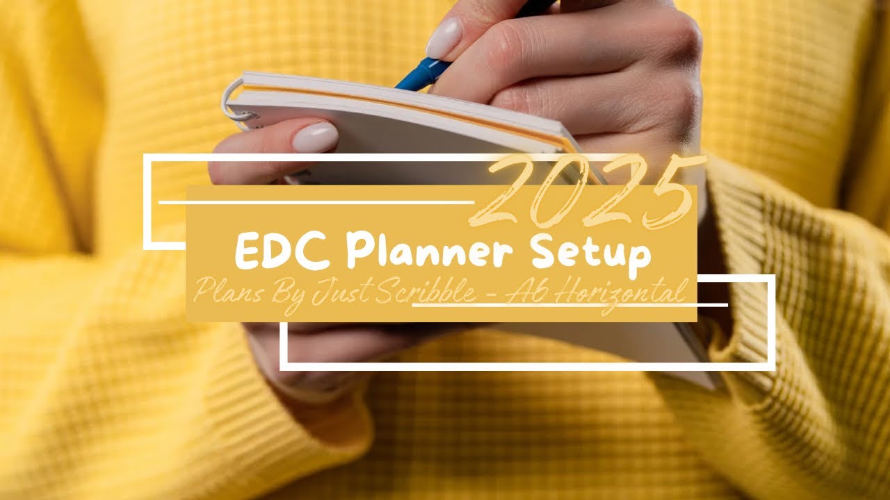 2025 Planner Setup - Every Day Carry (EDC) Planner // Plans By Just Scribble A6 Horizontal Planner