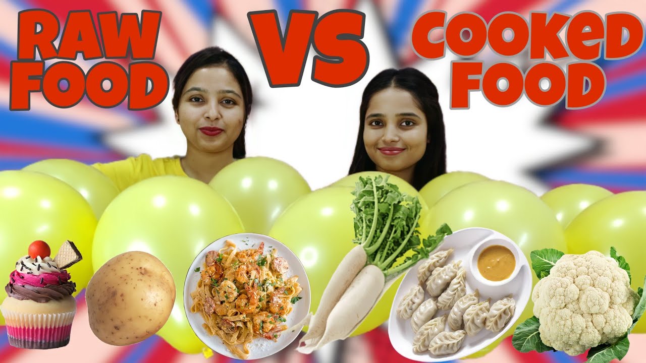 Raw Food Vs Cooked Food Balloons Challenge | Raw Food Vs Cooked Food Eating Challenge