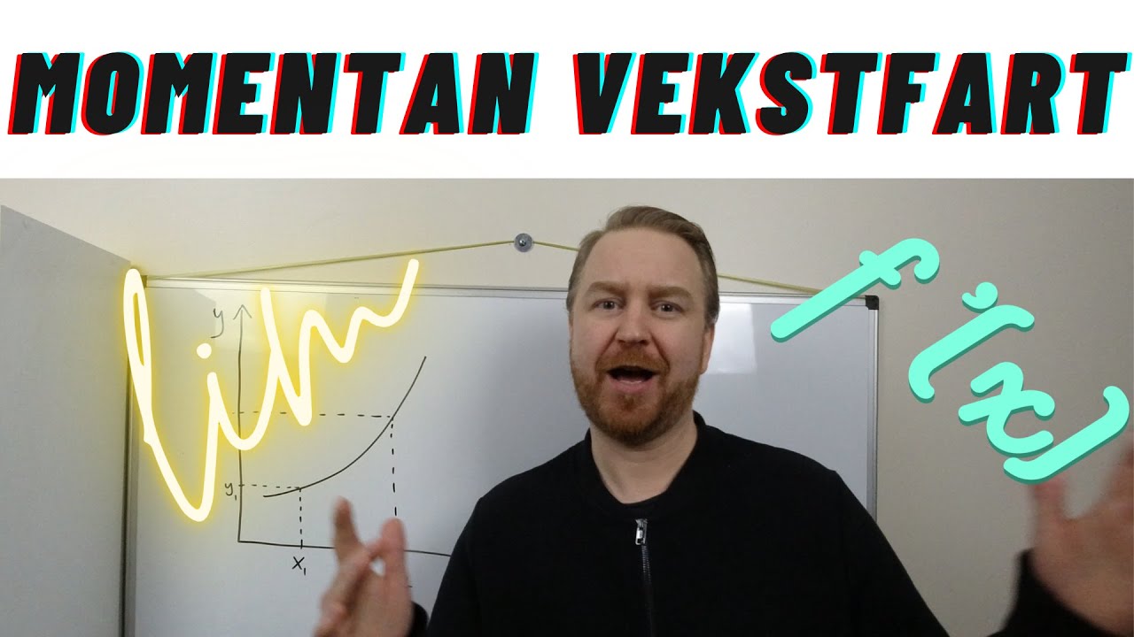 Momentan vekstfart AKA den deriverte