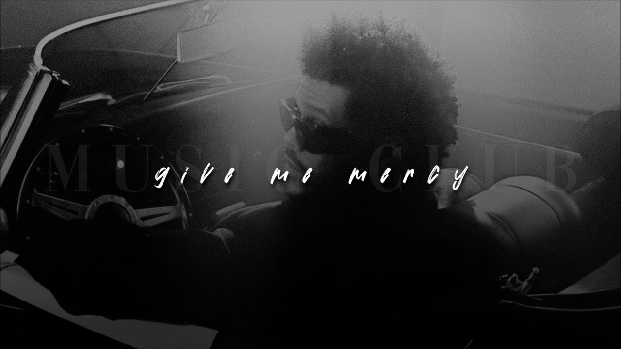 The Weeknd, Give Me Mercy | slowed + reverb |
