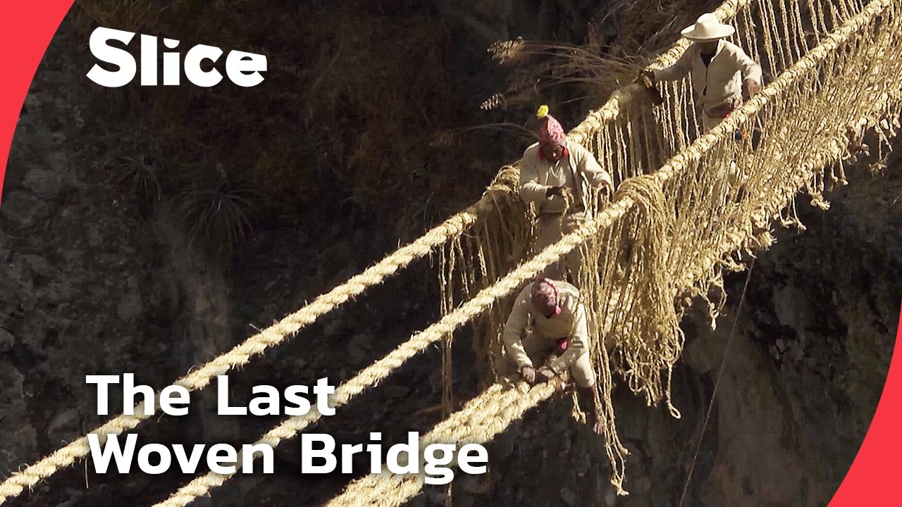 Q’eswachaka: The Inca Rope Bridge Hanging 100 Feet Above the Apurímac | SLICE | FULL DOC