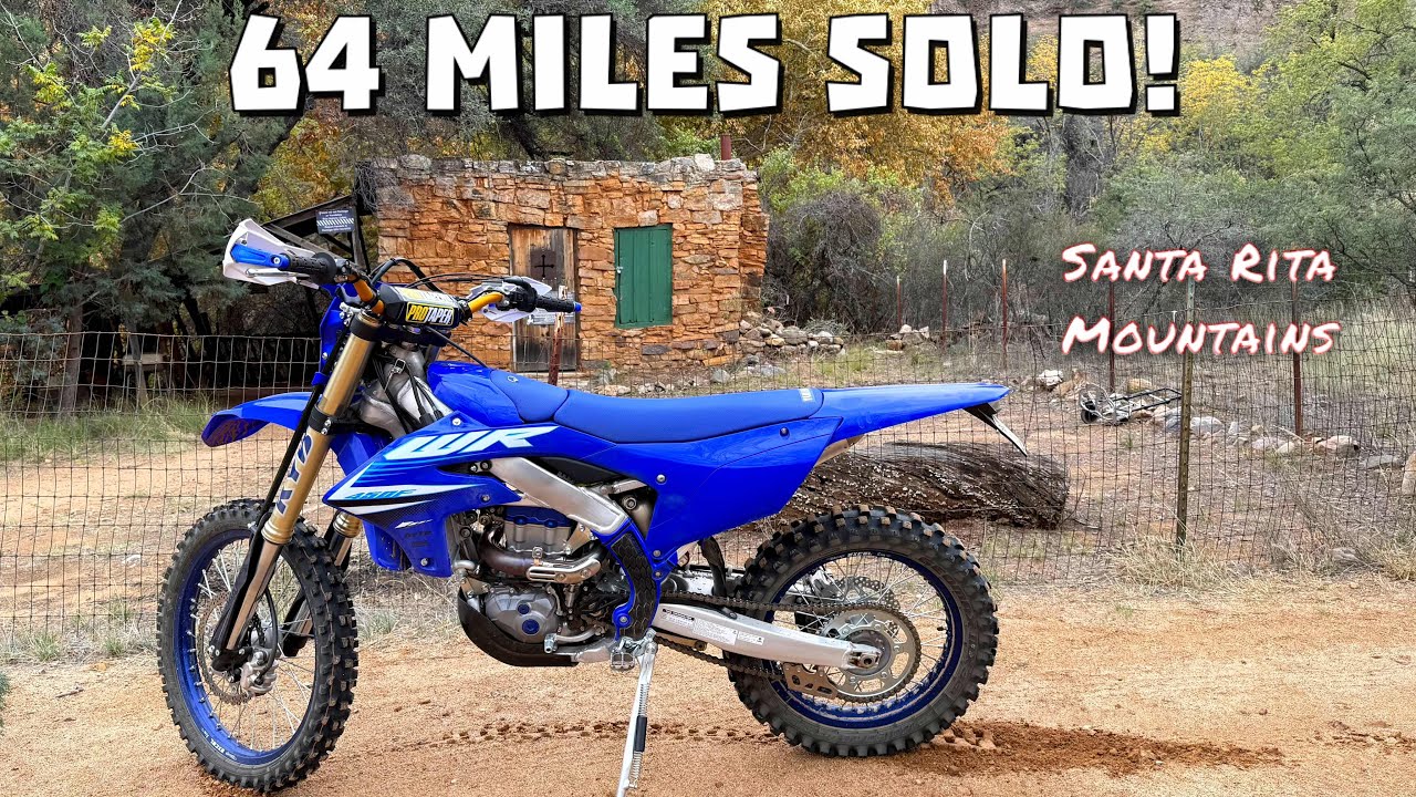 64 mile solo ride on my 25' WR 450F  through the Santa Rita's