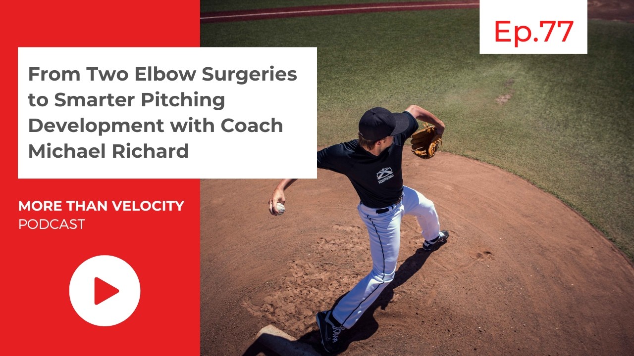 From Two Elbow Surgeries to Smarter Pitching Development with Coach Michael Richard