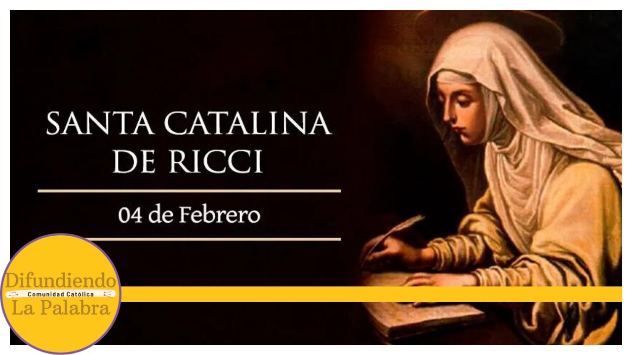 ✝️ El Santo Del Día De Hoy 4 de Febrero ✝️  Santa Catalina de Ricci ✝️ 