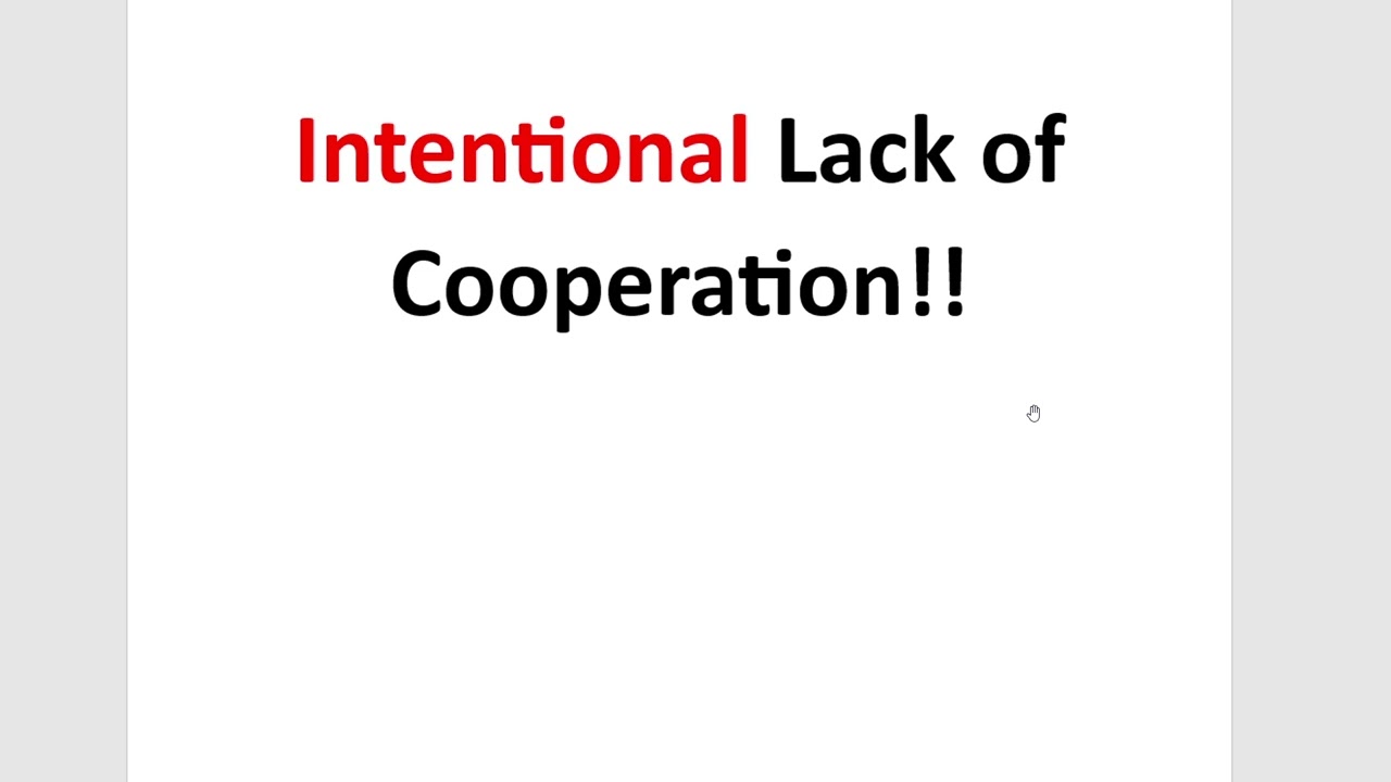 intentional lack of cooperation