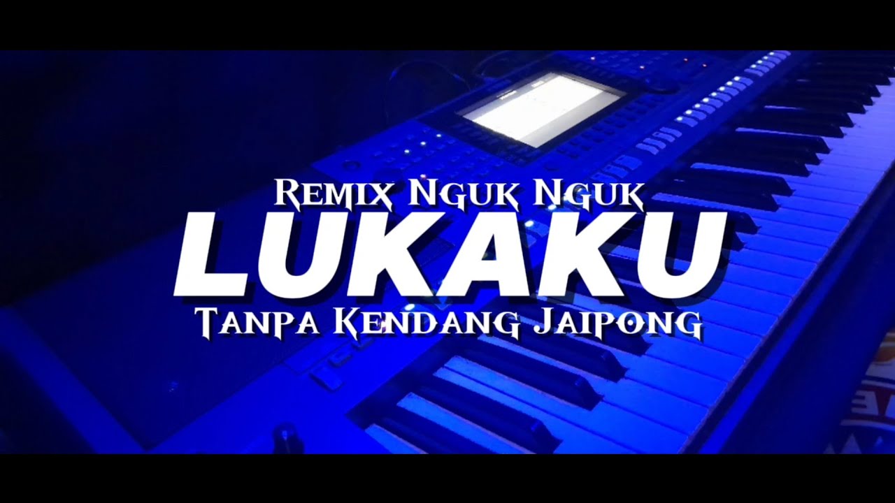 LUKAKU REMIX NGUK NGUK • TANPA KENDANG JAIPONG //