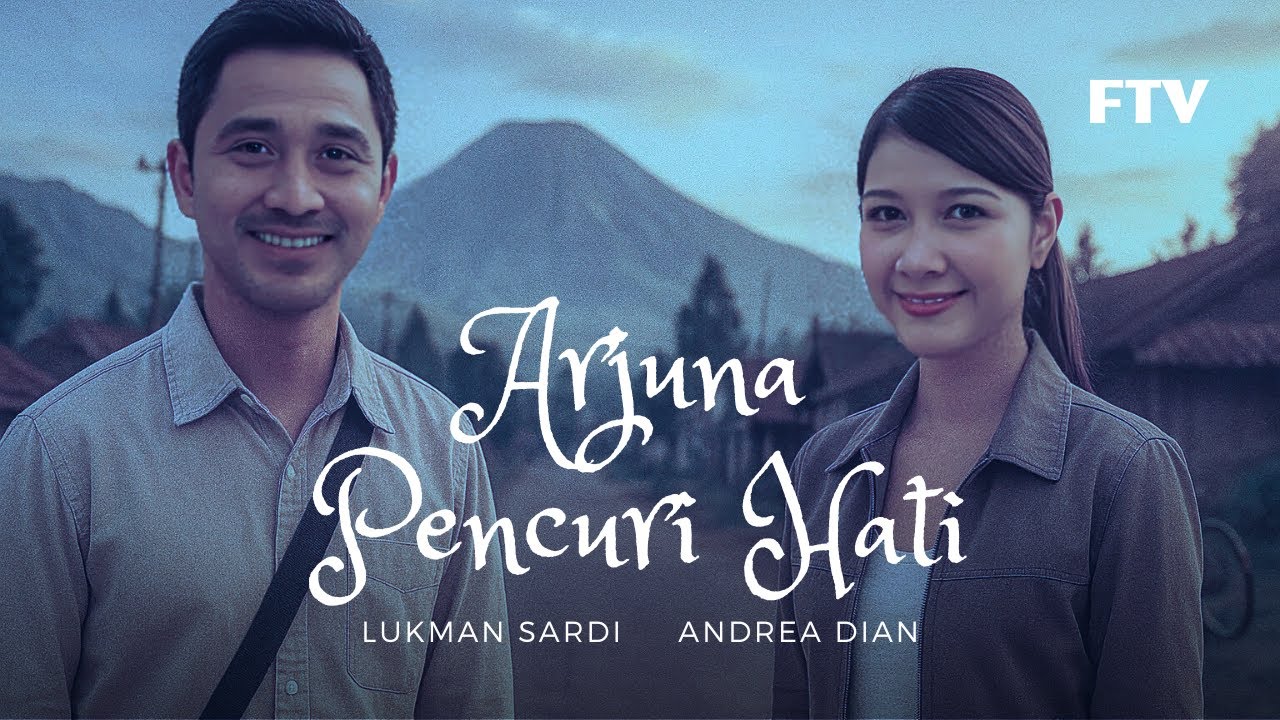 Arjuna Pencuri Hati | Lukman Sardi & Andrea Dian | FTV Kisah Cinta di Bromo