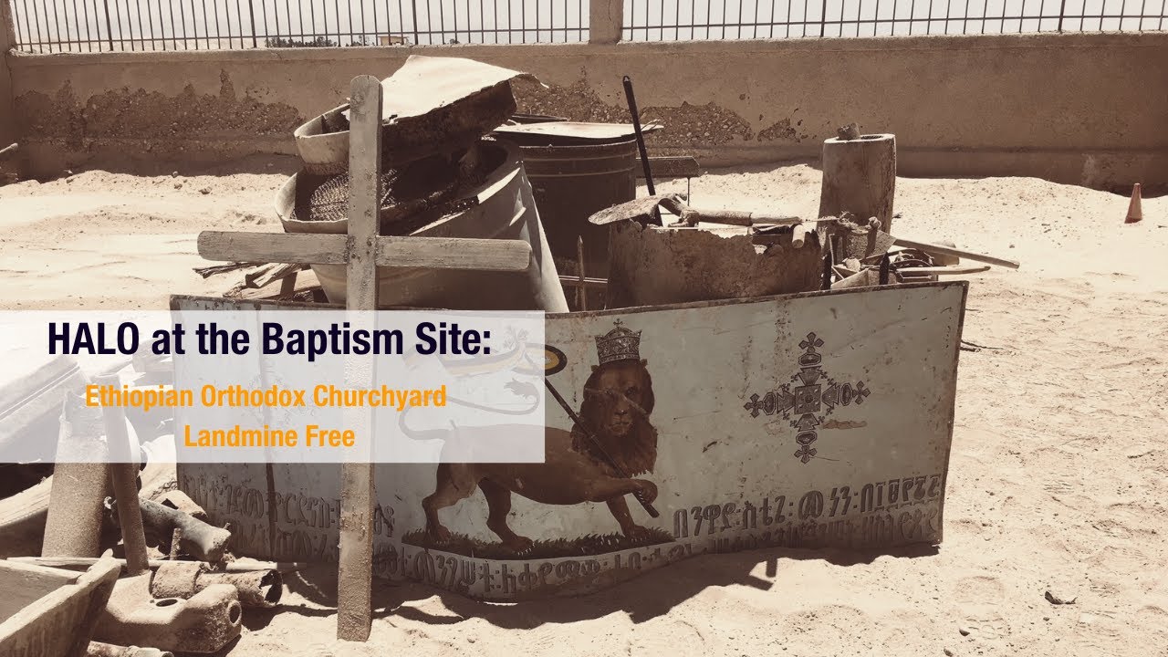 HALO at the Baptism Site: Ethiopian Orthodox Churchyard Landmine Free