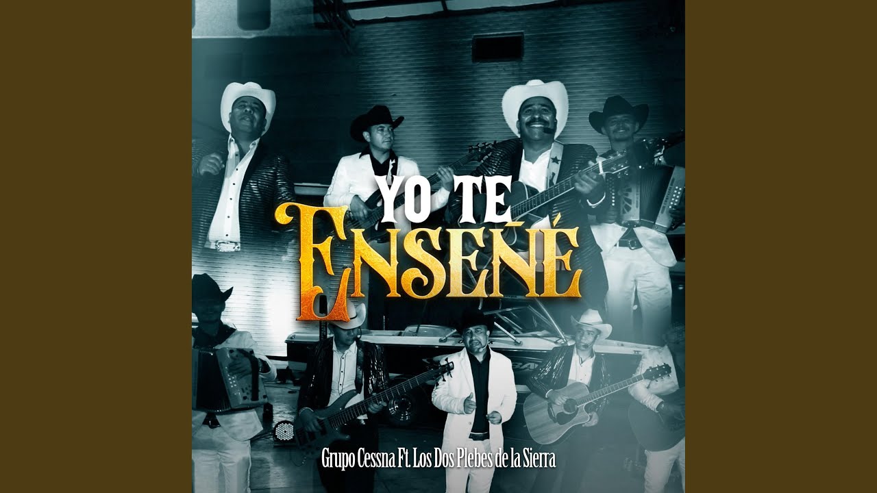 Yo te enseñé (feat. Grupo Cessna)