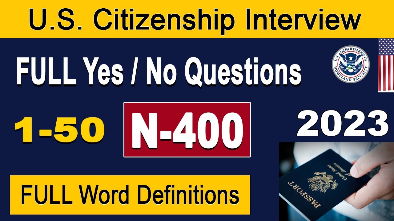 N400 - Full Yes/No (Have you ever) Questions and N400 Word Definitions US Citizenship Interview 2023