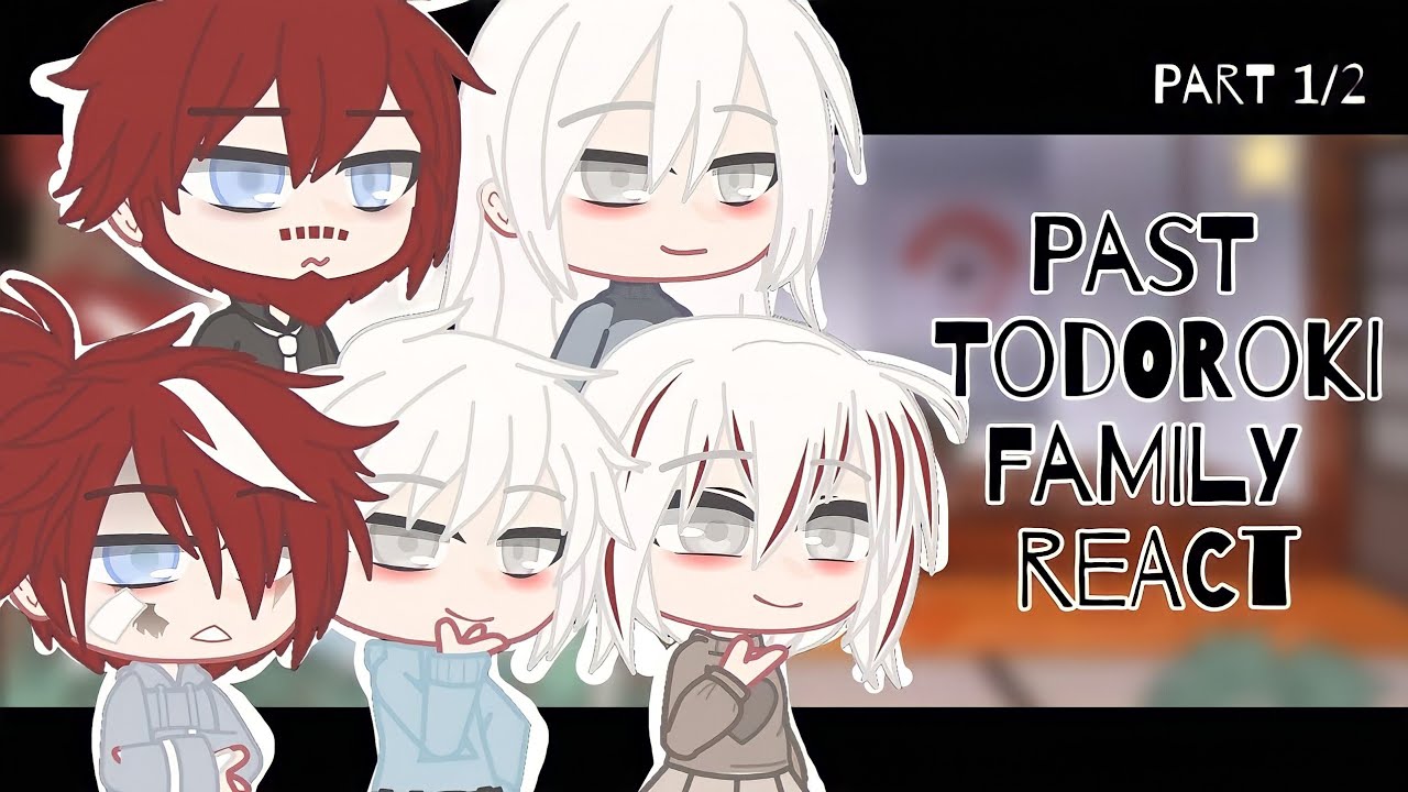 Past Todoroki family react II Part 1 II Manga Spoilers ⚠️ II