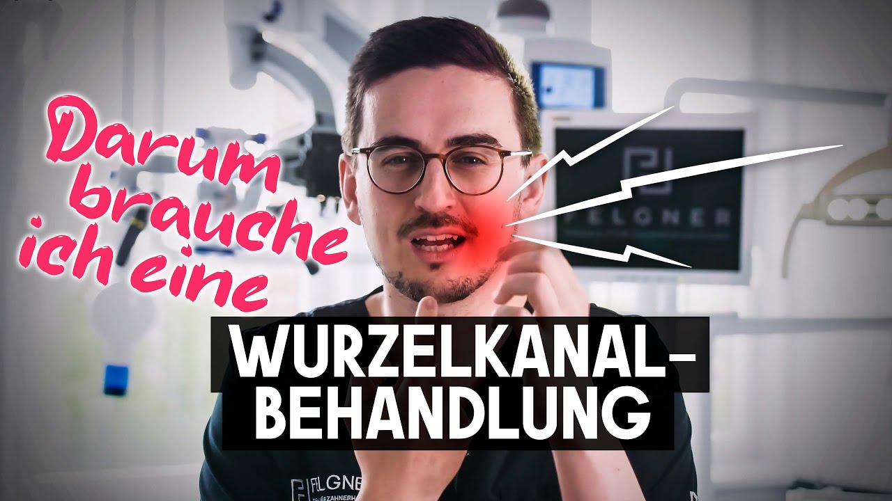 Ich brauche eine Wurzelkanalbehandlung -  aber warum?