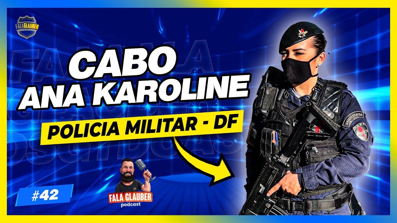 CABO ANA SOUSA! Fala Glauber Podcast #42