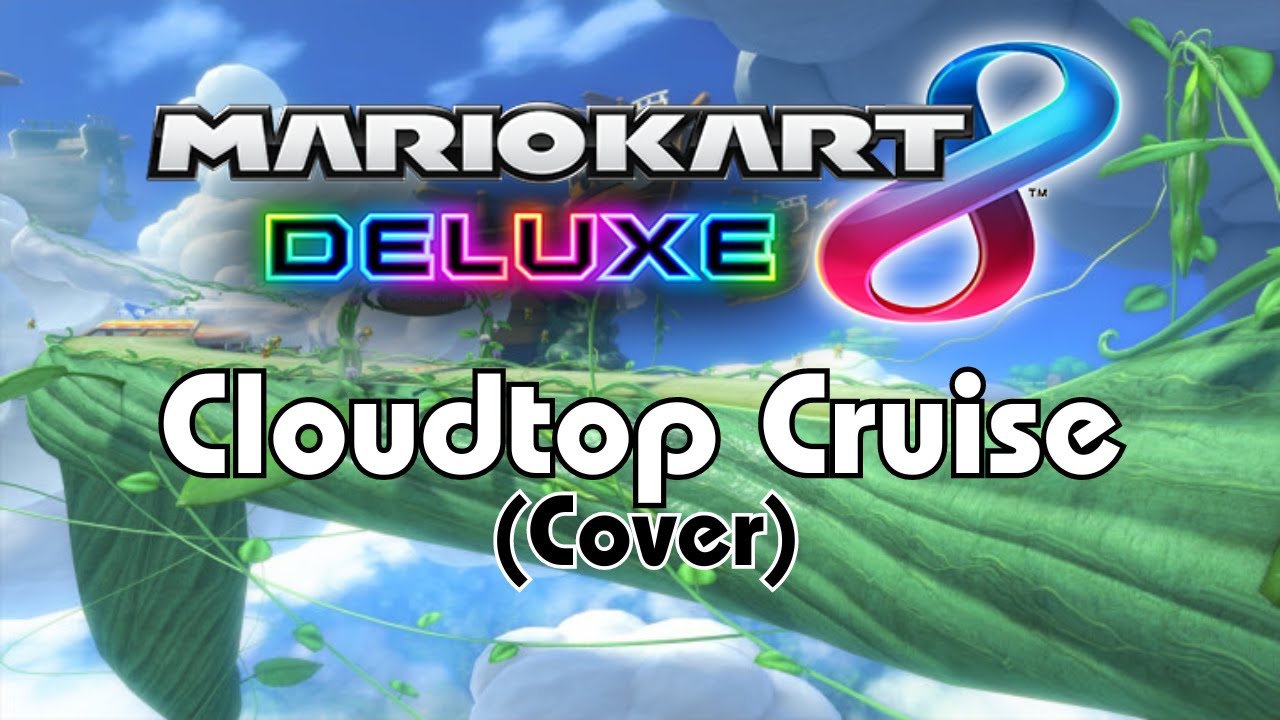 Cloudtop Cruise - Mario Kart 8 Deluxe (Cover)