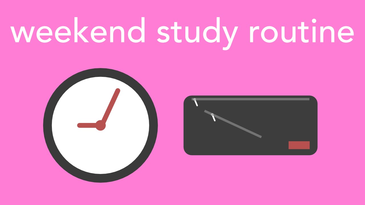 weekend study routine
