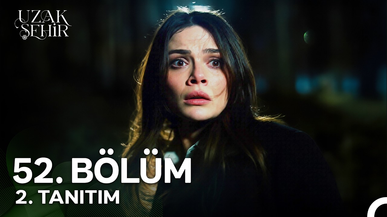 Uzak Şehir 52. Bölüm 2. Tanıtım | 