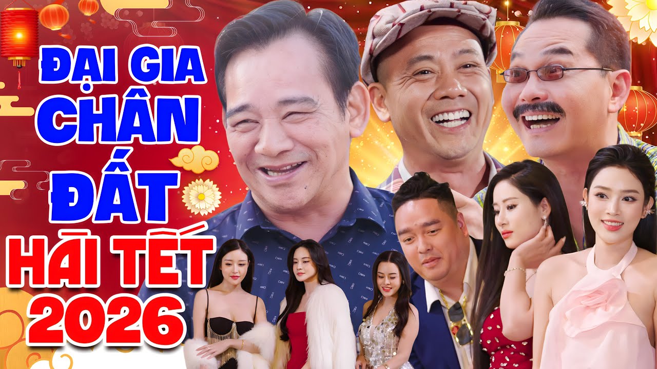 Hài Tết 2026 | ĐẠI GIA CHÂN ĐẤT 16 - BẢN CHÍNH THỨC | Phim Hài Tết Quang Tèo, Trung Hiếu, Bình Trọng