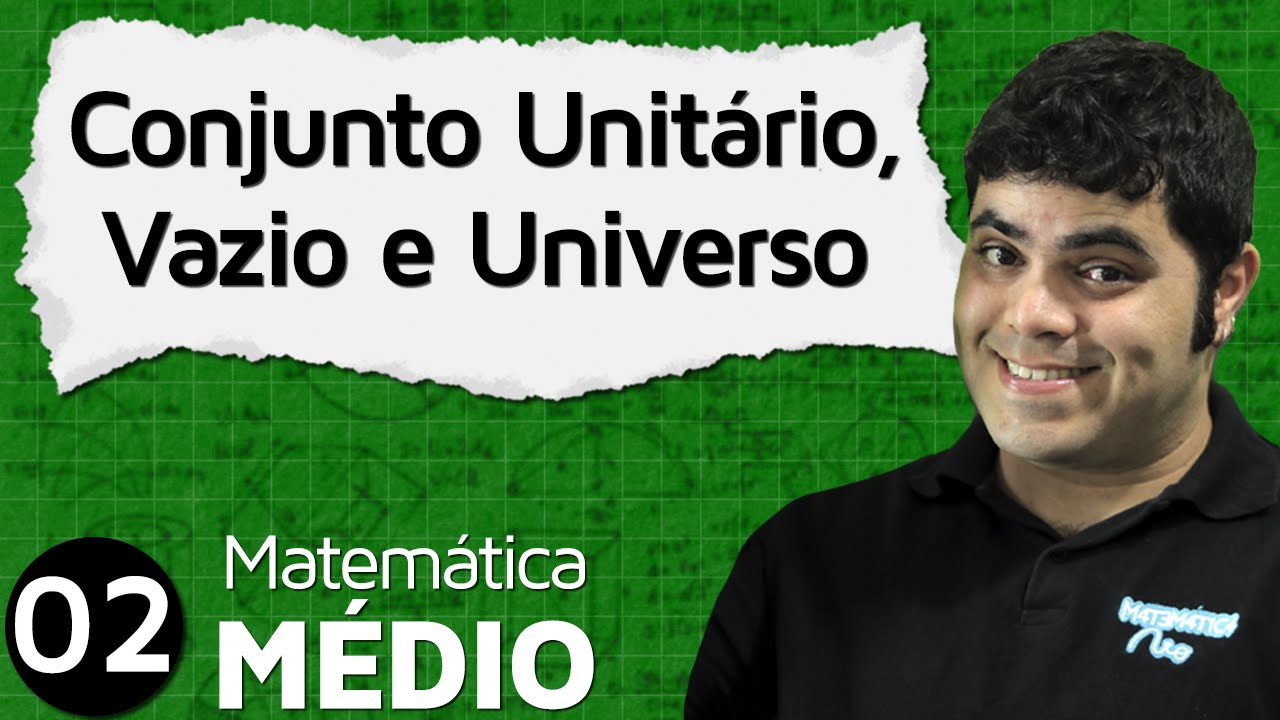 Conjunto Unitário, Conjunto Vazio e Conjunto Universo | MEM #2