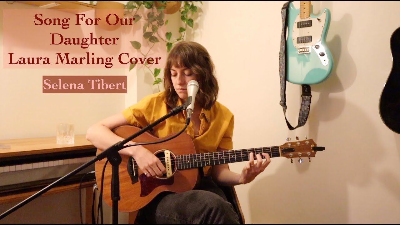 Selena Tibert | Song For Our Daughter | Laura Marling Cover