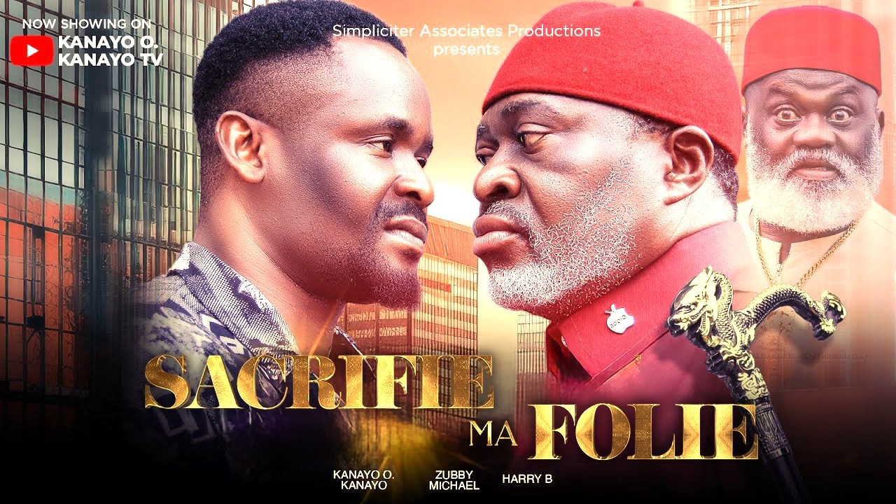 Sacrifie Ma Folie – Le Dernier Film Nigérian avec Kanayo O. Kanayo et Zubby Michael