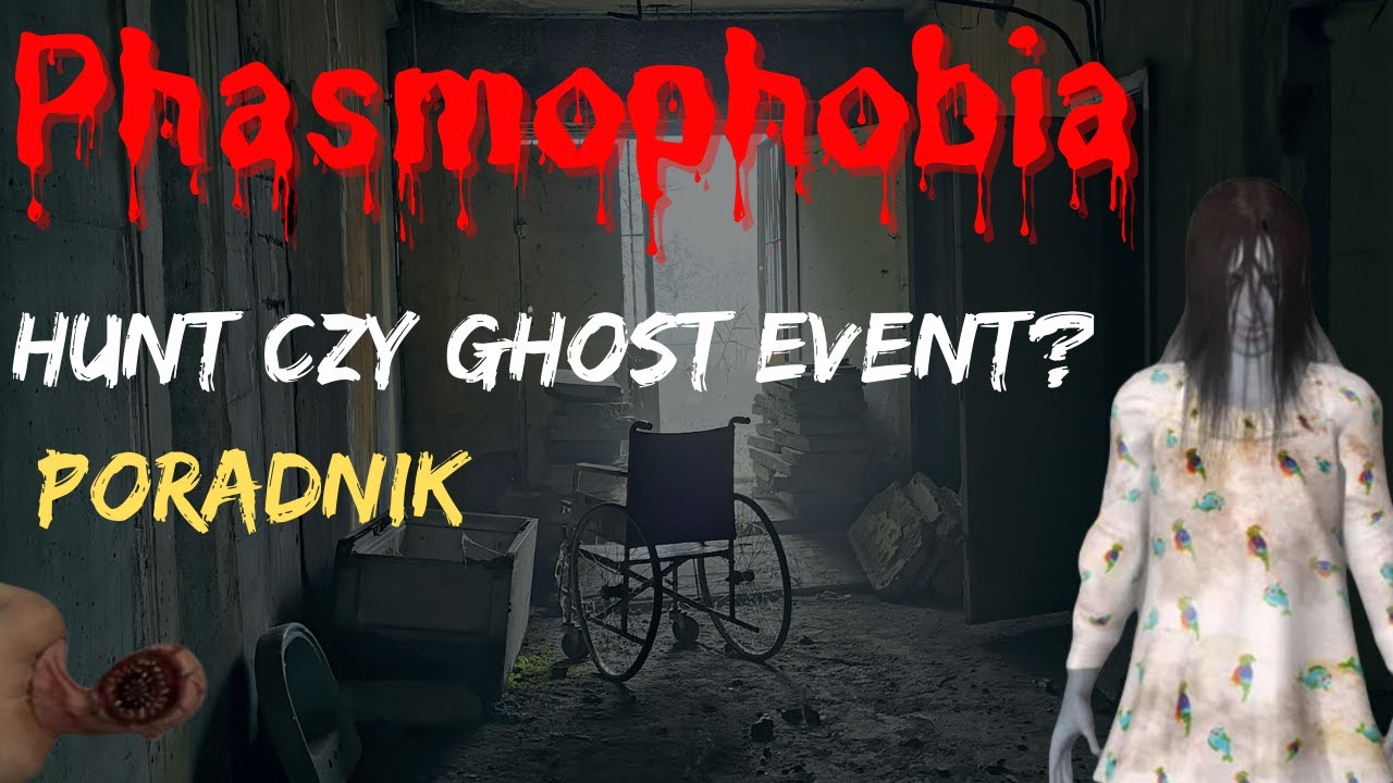 Phasmophobia - Jak odr&oacute;żnić hunta od ghost eventa - Poradnik