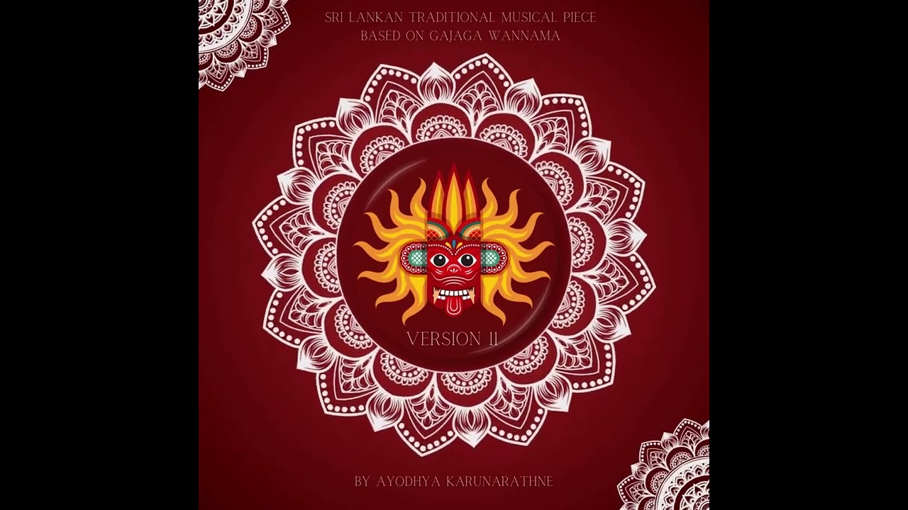 Sri Lankan Traditional Musical Piece based on The Gajaga Wannama by Ayodhya Karunarathne | V II
