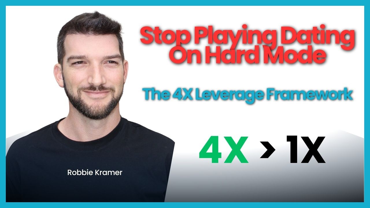 Stop Playing Dating on Hard Mode (The 4X Leverage Playbook) Ep 312