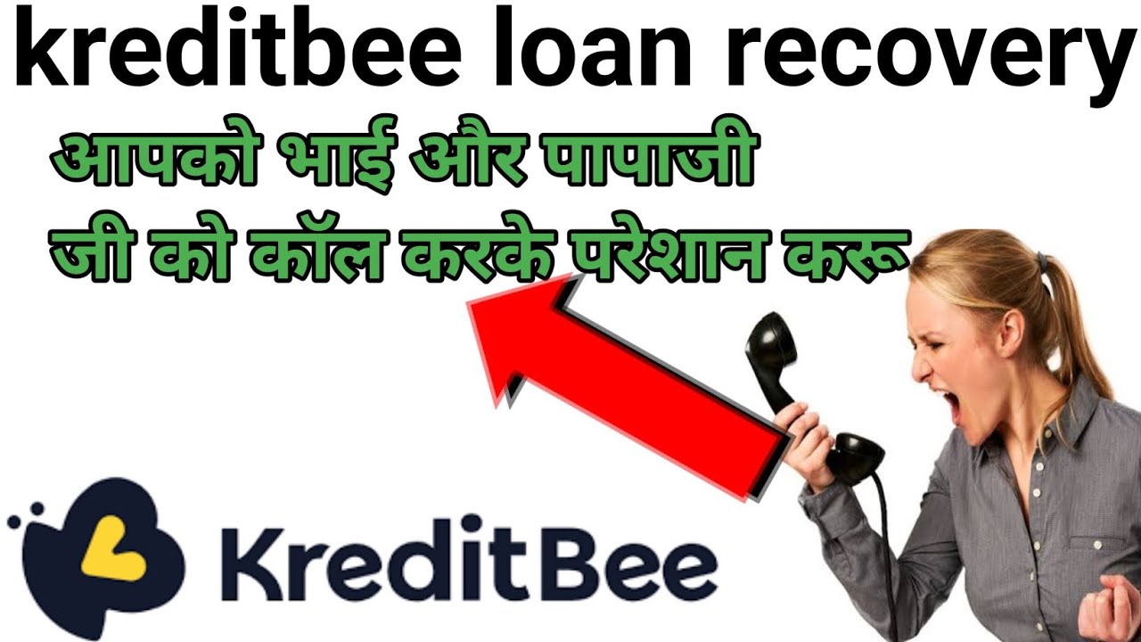 kreditbee loan recovery। aapki family ko  pareshaan Karu।