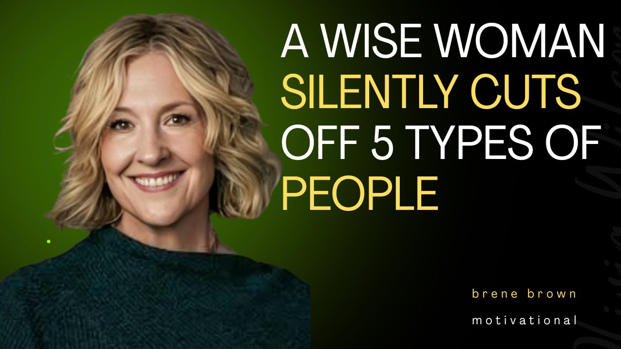 A WISE WOMAN SILENTLY CUTS OFF 5 TYPES OF PEOPLE