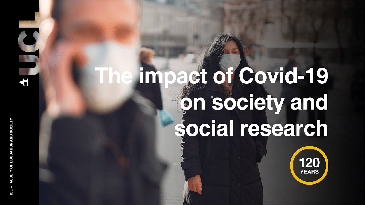 #IOE120: The impact of Covid-19 on society and social research | UCL IOE