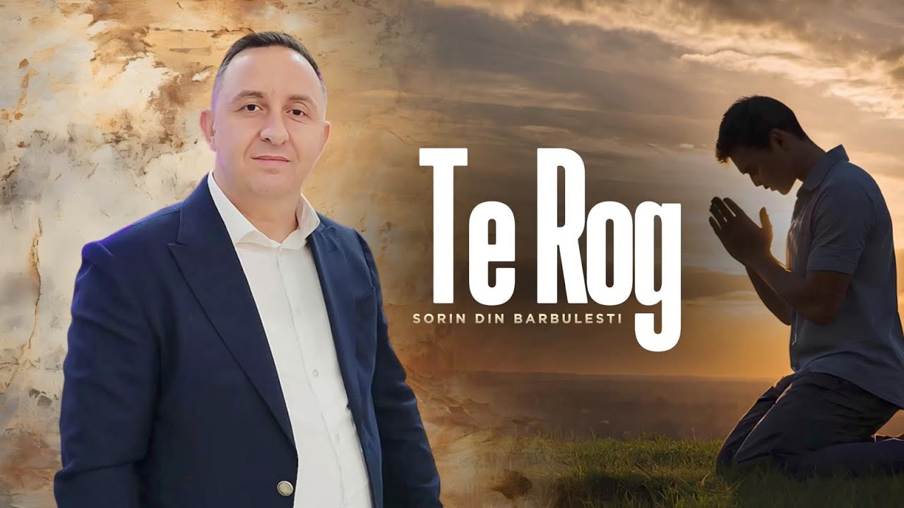 SORIN DIN BARBULESTI 🙏🏻 TE ROG [Official Video 2025] 4K