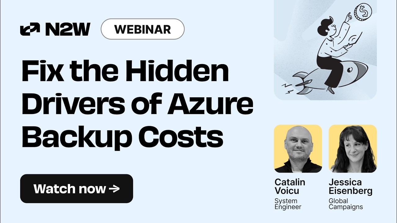 Webinar: Fix the Hidden Drivers of Azure Backup Costs