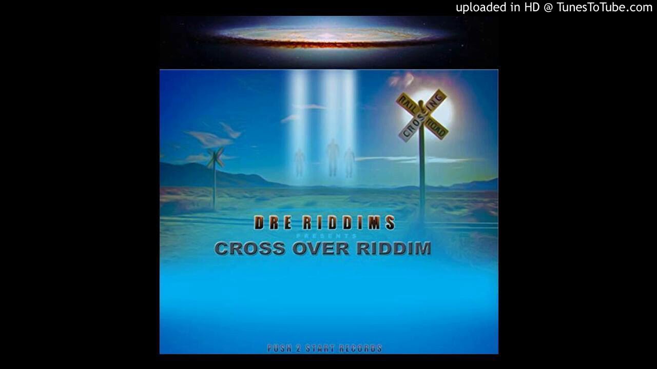 Cross Over Riddim instrumental version by Dre Riddims