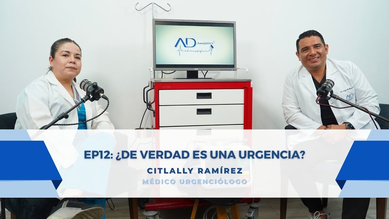 El trabajo del urgenciólogo: decisiones en segundos | Dra Citlally Ramírez | AsociaDOCS al micrófono