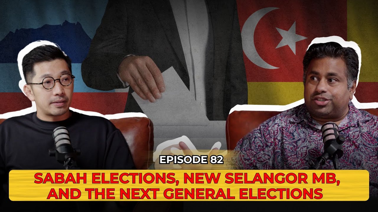 Sabah Elections, New Selangor MB, and The Next General Elections | EP 82