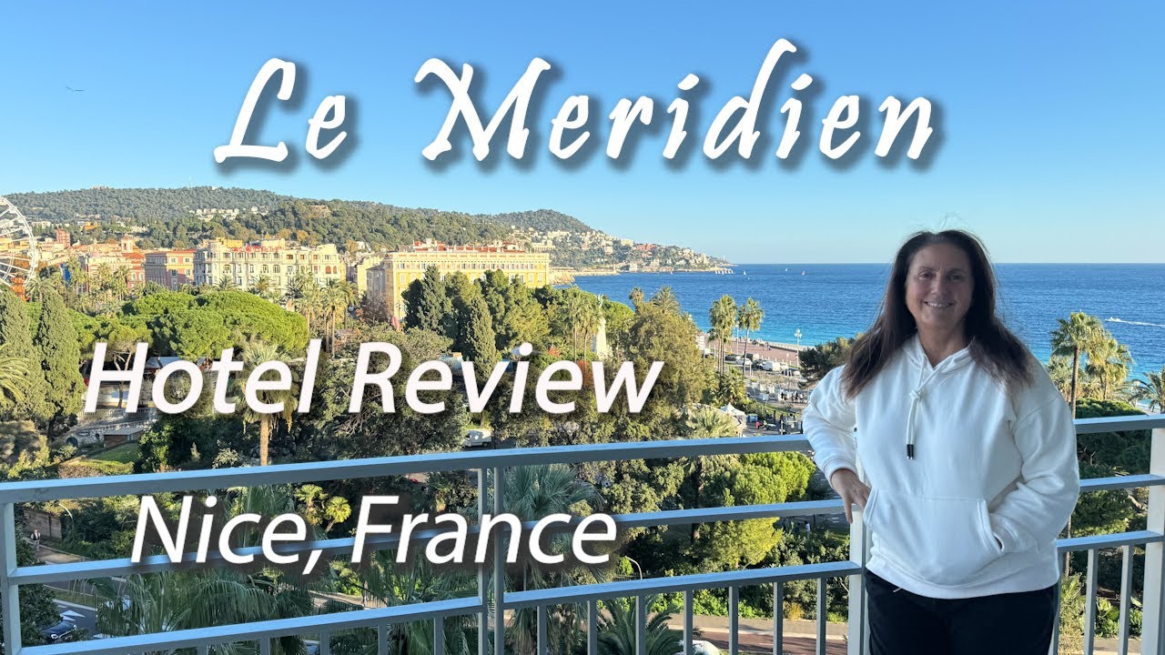 Le Meridien Resort, Nice France, HOTEL REVIEW