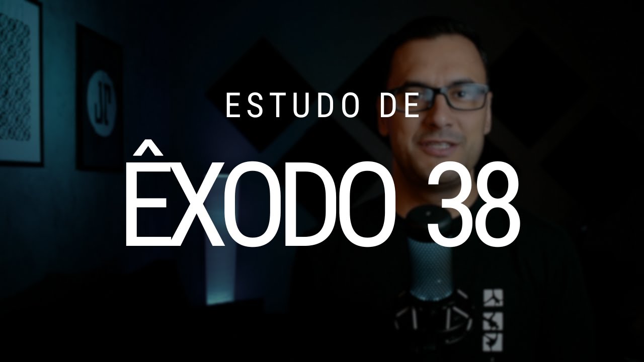 Estudo de &Ecirc;xodo 38