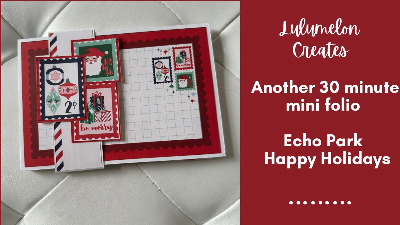 Another 30 minute folio with Echo Park Happy Holidays