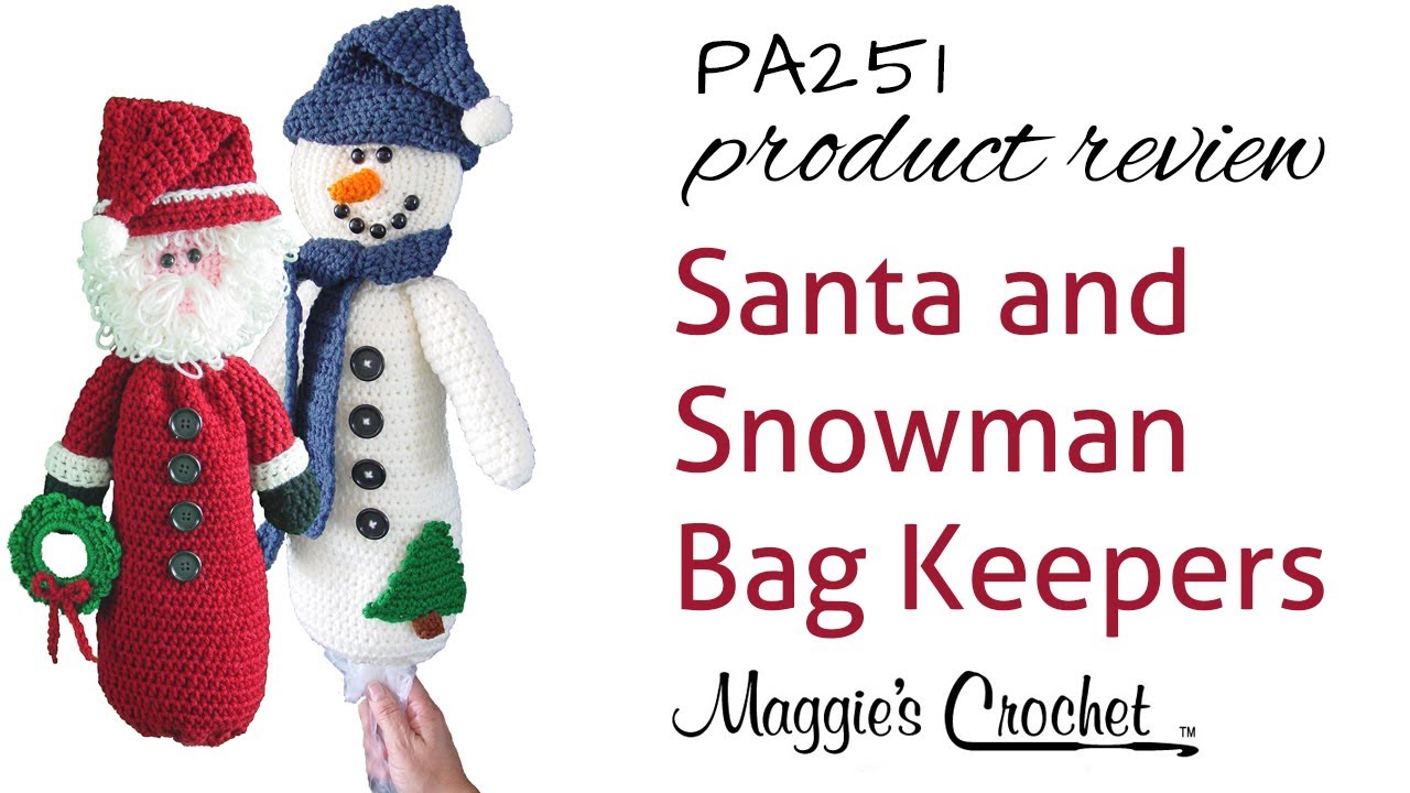 Santa and Snowman Bag Keeper Crochet Patterns Product Review PA251