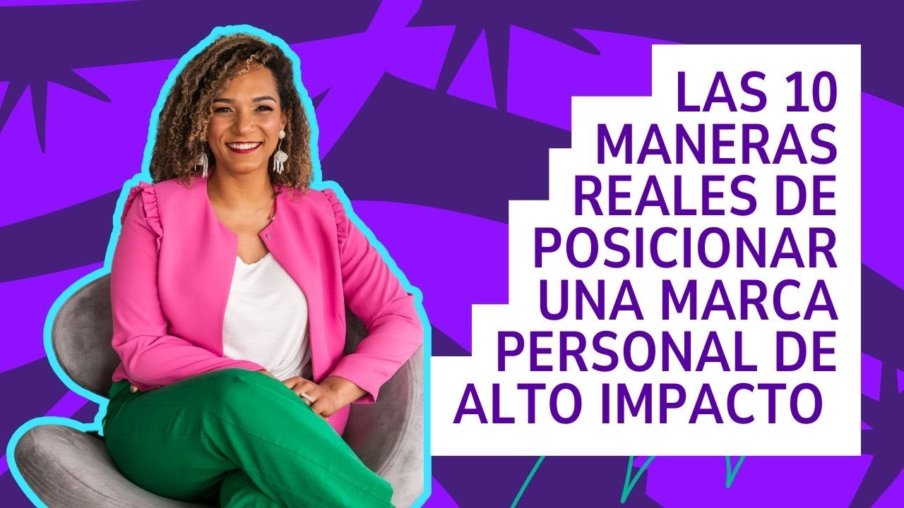 Las 10 maneras reales de posicionar una marca personal de alto impacto.