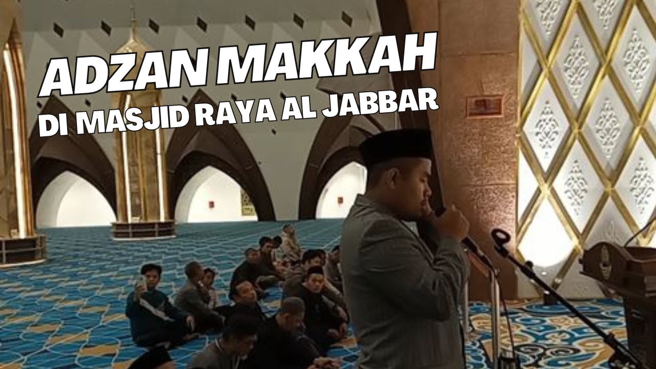 Adzan Makkah di Masjid Raya Al Jabbar