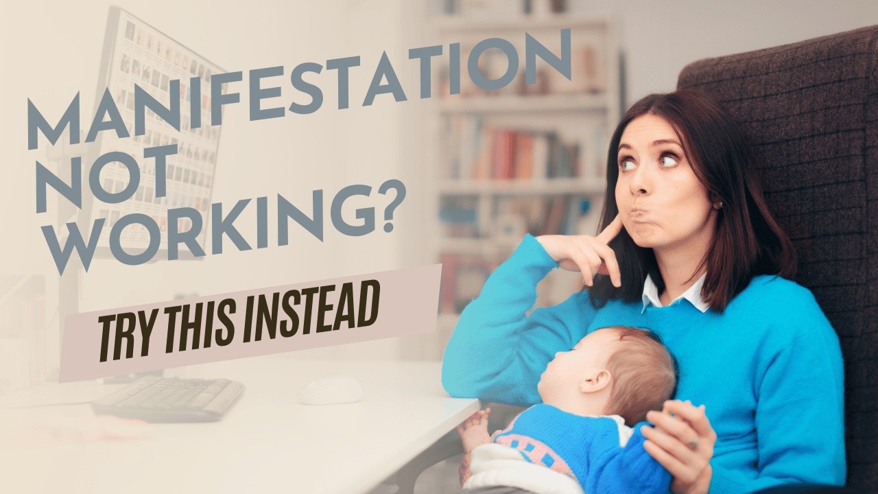 Why Manifestation Doesn’t Work for Moms (And What Actually Does)